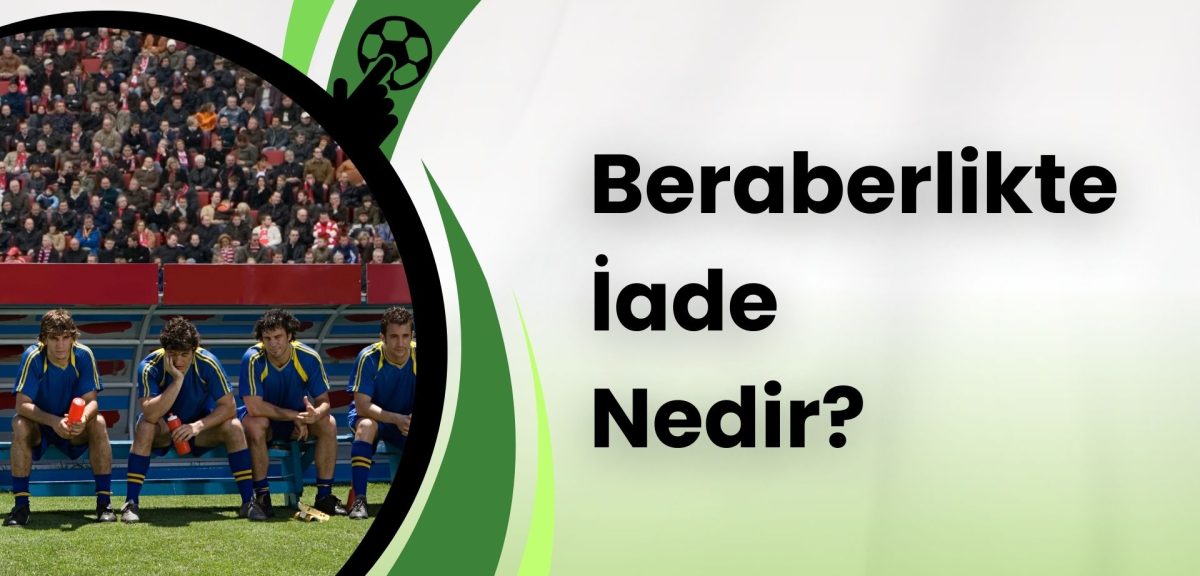 Futbol Bet Oyunlarında Beraberlikte İade Nedir?